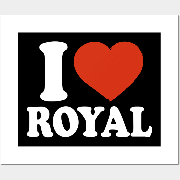 I Love Royal Wall Art by Saulene